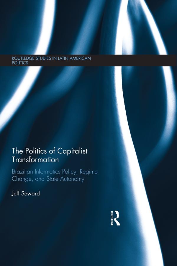 The Politics of Capitalist Transformation by Jeff Seward