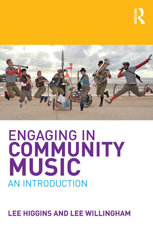 Engaging in Community Music by Lee Higgins, Lee Willingham