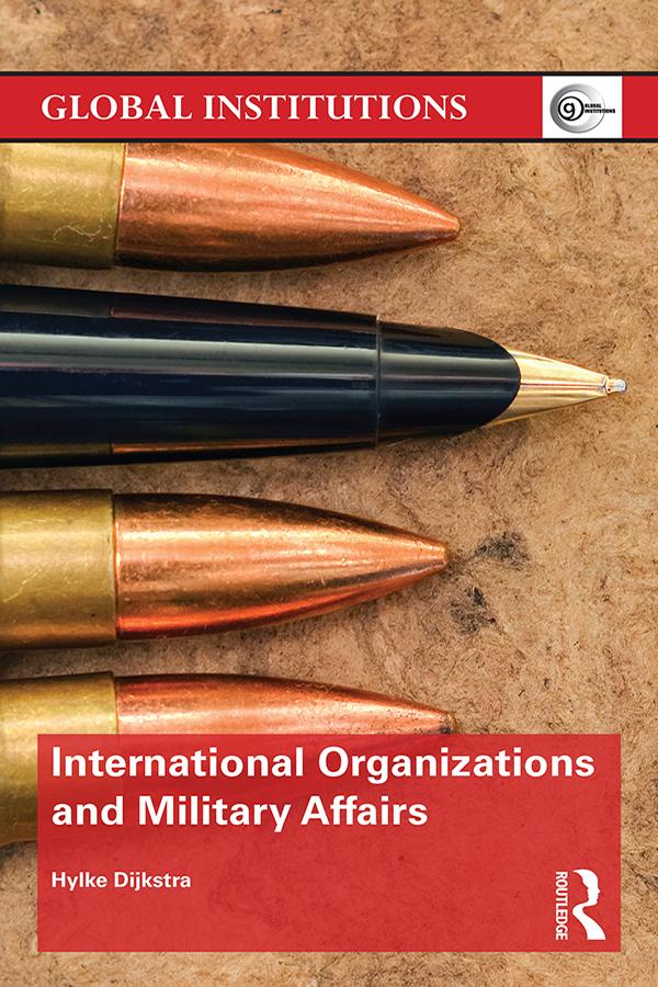 International Organizations and Military Affairs by Hylke Dijkstra