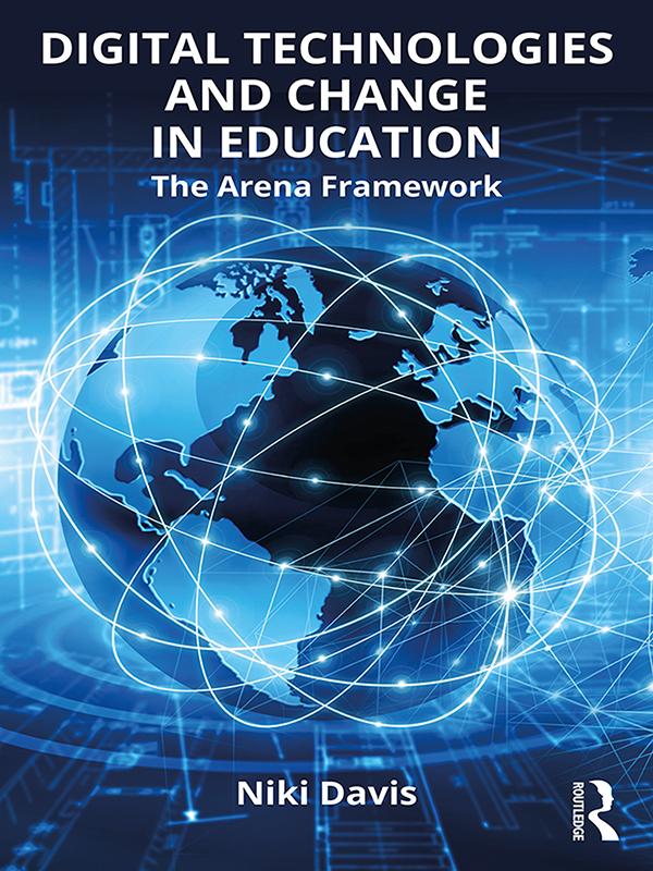 Digital Technologies and Change in Education by Niki Davis