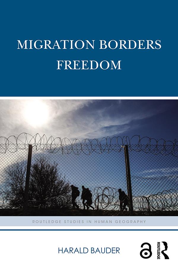 Migration Borders Freedom by Harald Bauder