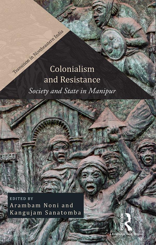 Colonialism and Resistance by Arambam Noni, Kangujam Sanatomba
