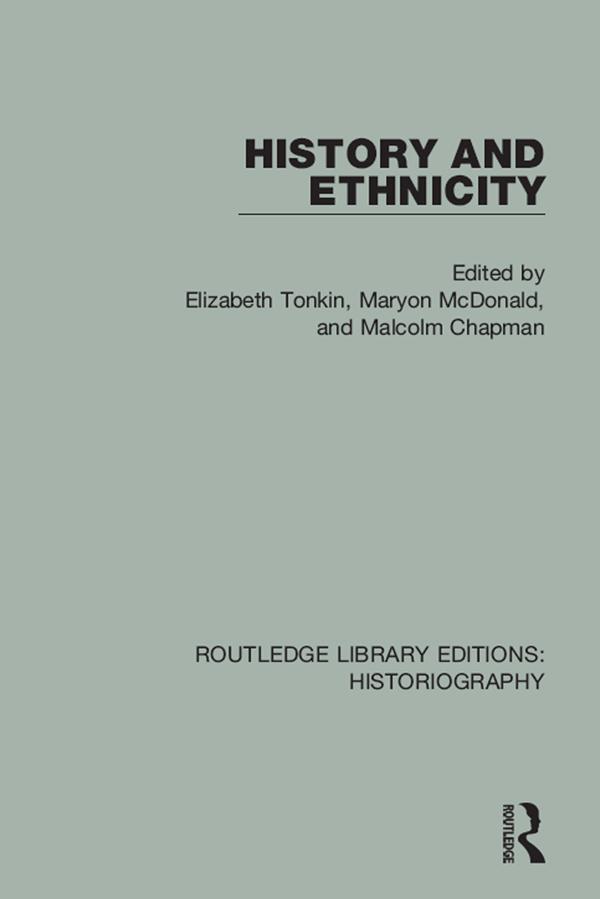 History and Ethnicity by Elizabeth Tonkin, Malcolm Chapman, Maryon McDonald
