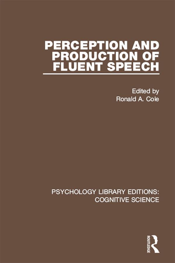 Perception and Production of Fluent Speech by Ronald A. Cole