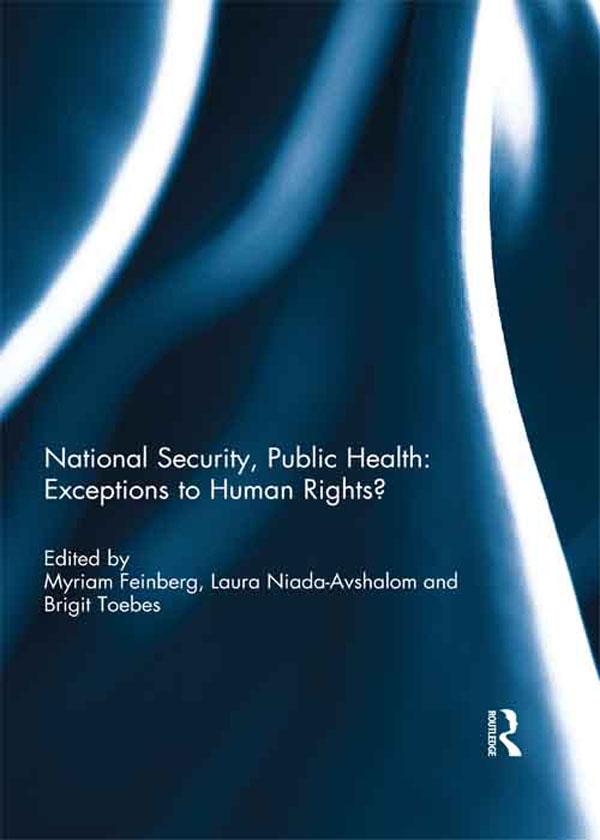National Security, Public Health: Exceptions to Human Rights? by Brigit Toebes, Laura Niada-Avshalom, Myriam Feinberg