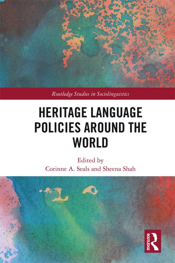 Heritage Language Policies around the World by Corinne A. Seals, Sheena Shah