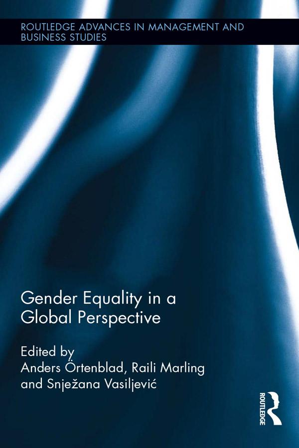Gender Equality in a Global Perspective by Anders Ortenblad, Raili Marling, Snjezana Vasiljevic