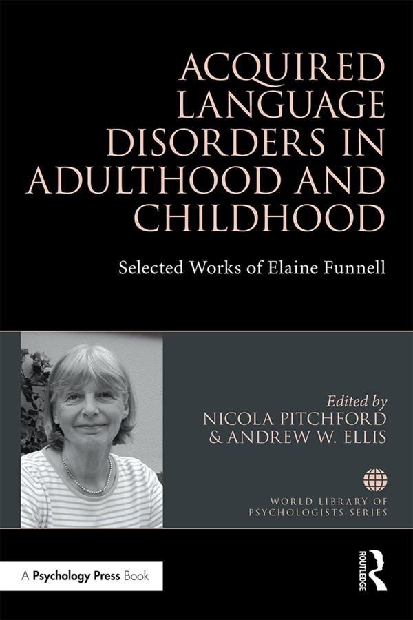 Acquired Language Disorders in Adulthood and Childhood by Andrew W Ellis, Nicola Pitchford