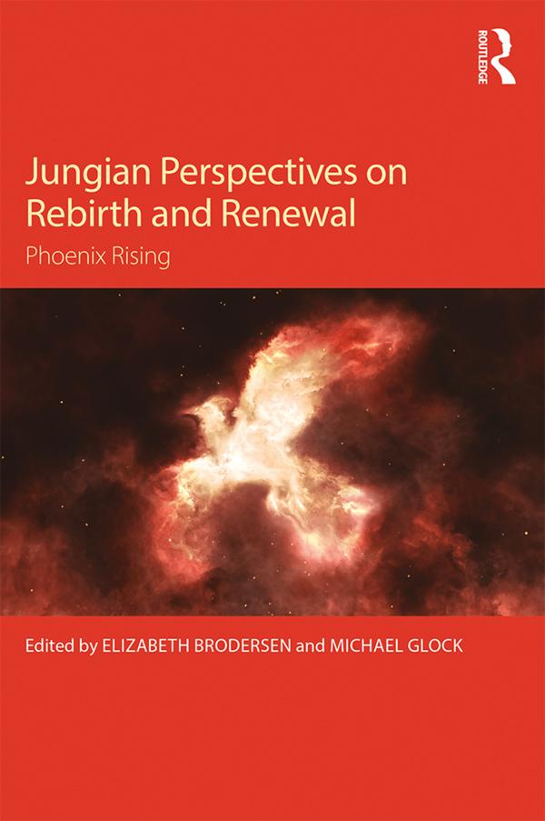 Jungian Perspectives on Rebirth and Renewal by Elizabeth Brodersen, Michael Glock