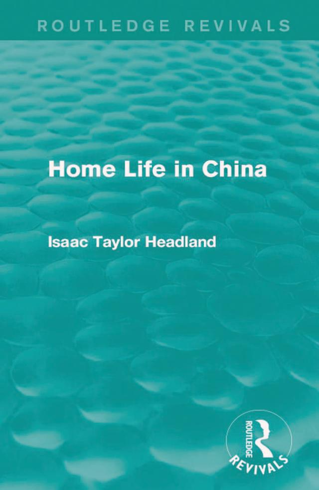 Home Life in China by Isaac Taylor Headland