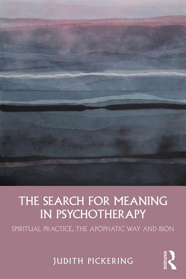 The Search for Meaning in Psychotherapy by Judith Pickering