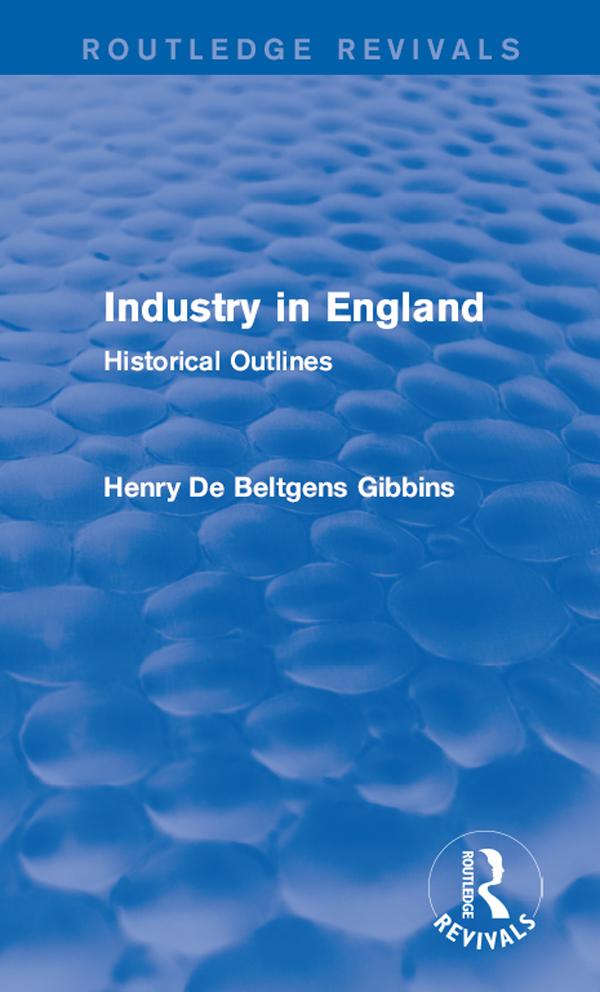 Industry in England by Henry De Beltgens Gibbins