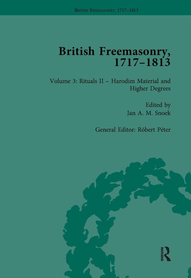 British Freemasonry, 1717-1813 Volume 3 by Robert Peter