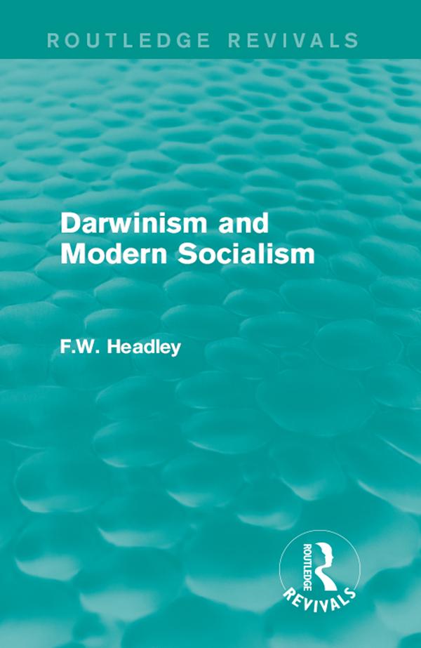 Darwinism and Modern Socialism by F.W. Headley