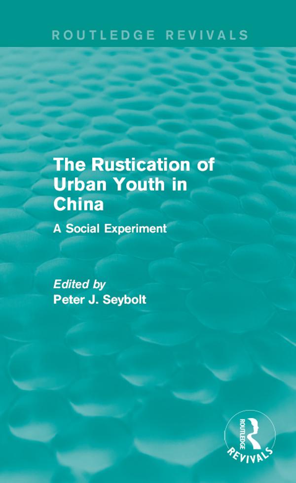 The Rustication of Urban Youth in China by Peter J. Seybolt