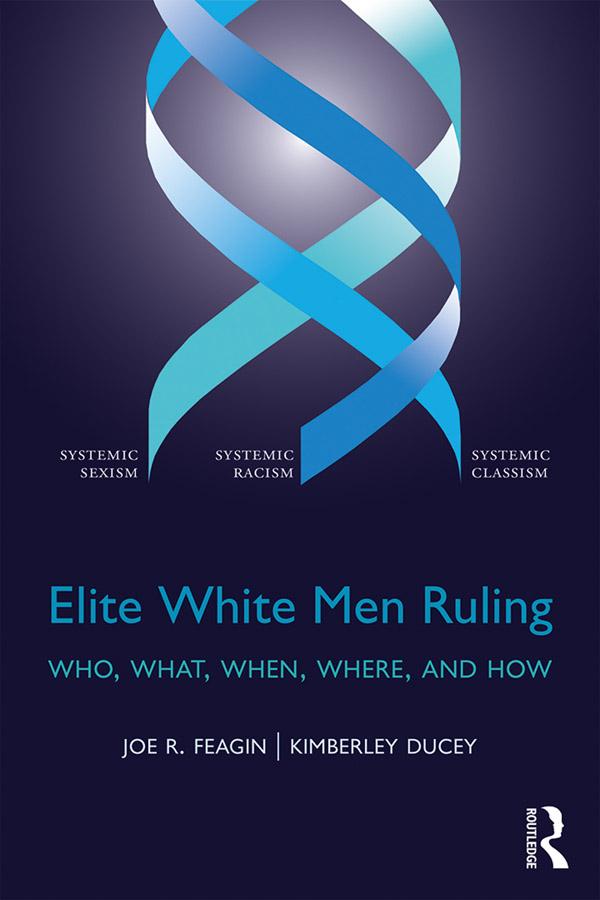 Elite White Men Ruling by Kimberley Ducey, Joe Feagin
