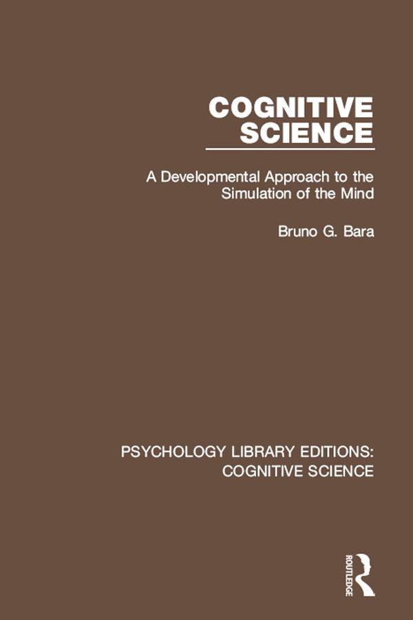 Cognitive Science by Bruno G. Bara