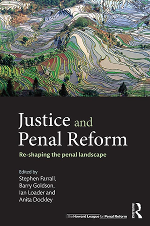 Justice and Penal Reform by Anita Dockley, Barry Goldson, Ian Loader, Stephen Farrall