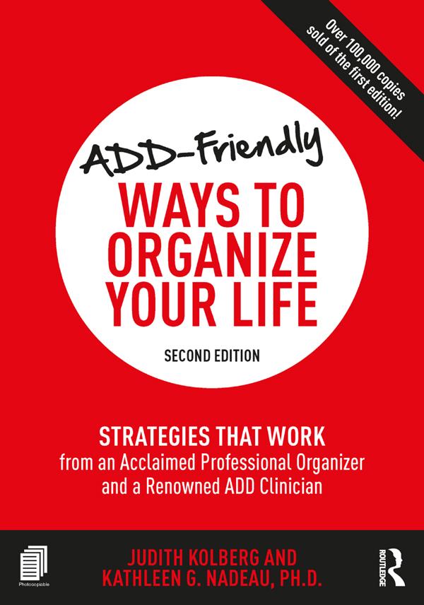 ADD-Friendly Ways to Organize Your Life by Judith Kolberg, Kathleen Nadeau