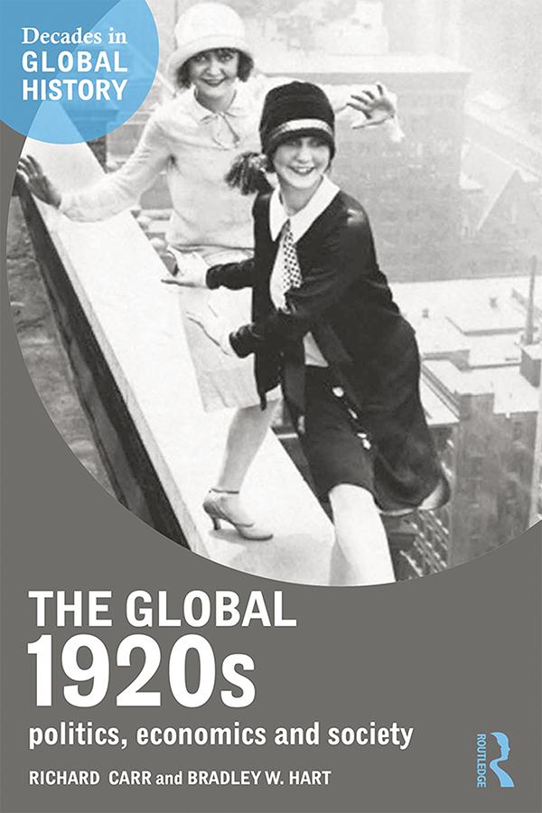 The Global 1920s by Bradley W. Hart, Richard Carr