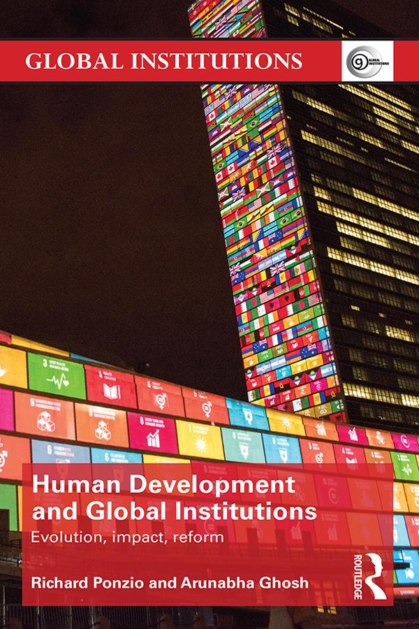 Human Development and Global Institutions by Arunabha Ghosh, Richard Ponzio