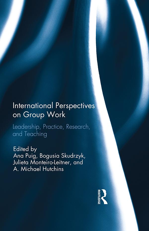 International Perspectives on Group Work by A. Michael Hutchins, Ana Puig, Bogusia Skudrzyk, Julieta Monteiro-Leitner