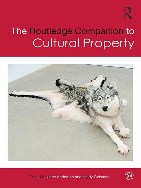 The Routledge Companion to Cultural Property by Haidy Geismar, Jane Anderson