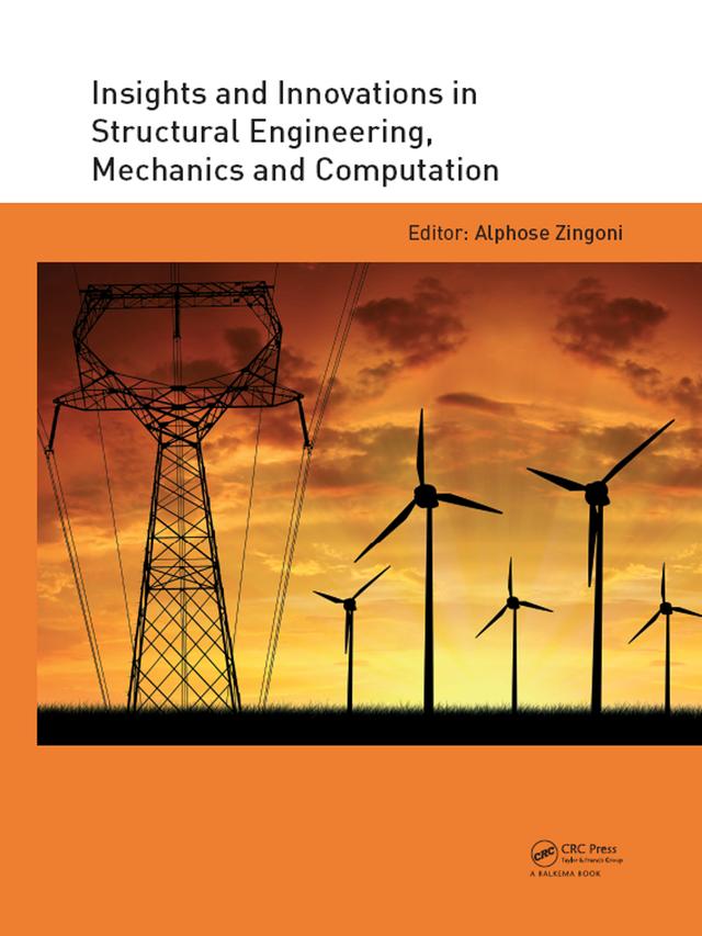 Insights and Innovations in Structural Engineering, Mechanics and Computation by Alphose Zingoni