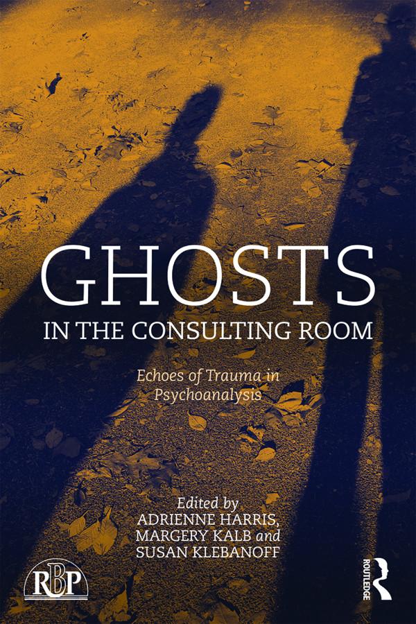Ghosts in the Consulting Room by Adrienne Harris, Margery Kalb, Susan Klebanoff