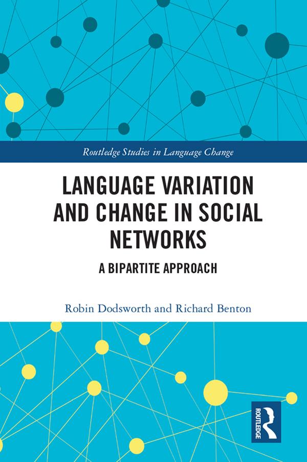 Language variation and change in social networks by Richard A. Benton, Robin Dodsworth