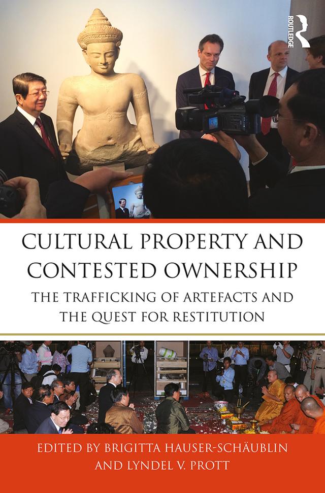 Cultural Property and Contested Ownership by Brigitta Hauser-Schäublin, Lyndel V. Prott