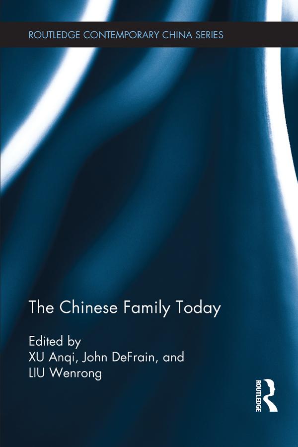 The Chinese Family Today by Anqi XU, John DeFrain, Wenrong LIU