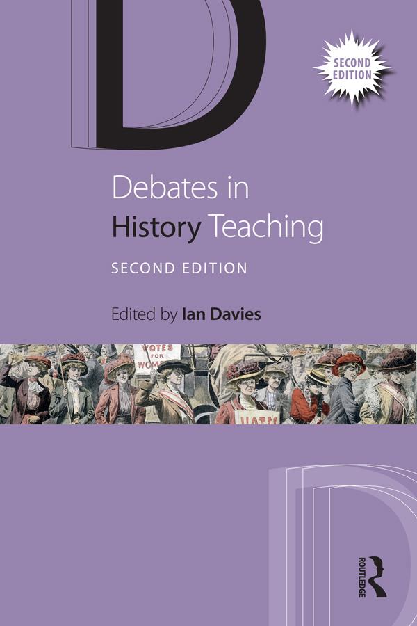 Debates in History Teaching by Ian Davies