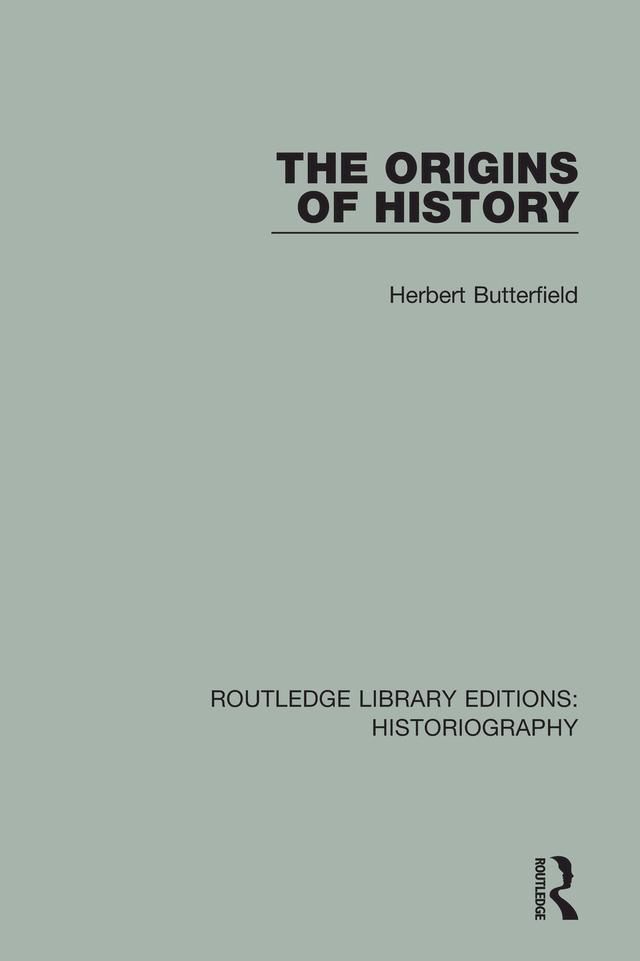 The Origins of History by Herbert Butterfield, J H Adam Watson