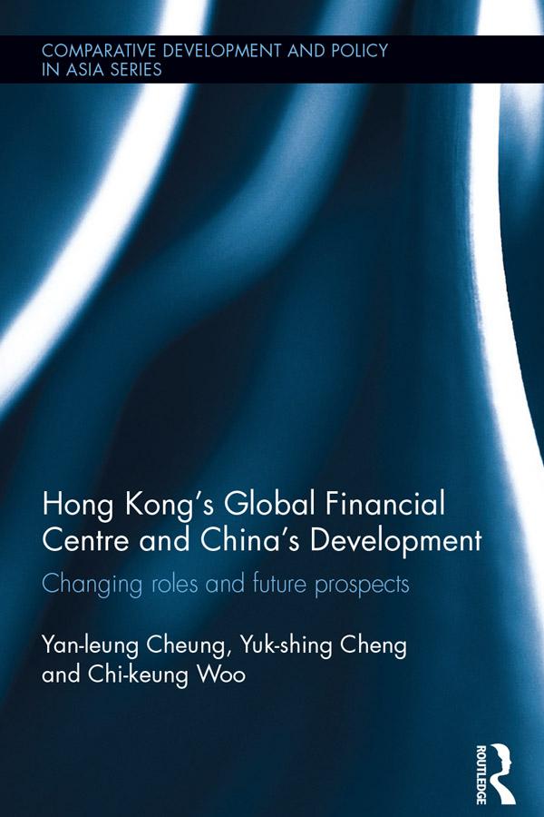 Hong Kong's Global Financial Centre and China's Development by Chi-keung Woo, Yan-leung Cheung, Yuk-shing Cheng