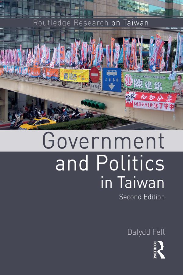 Government and Politics in Taiwan by Dafydd Fell