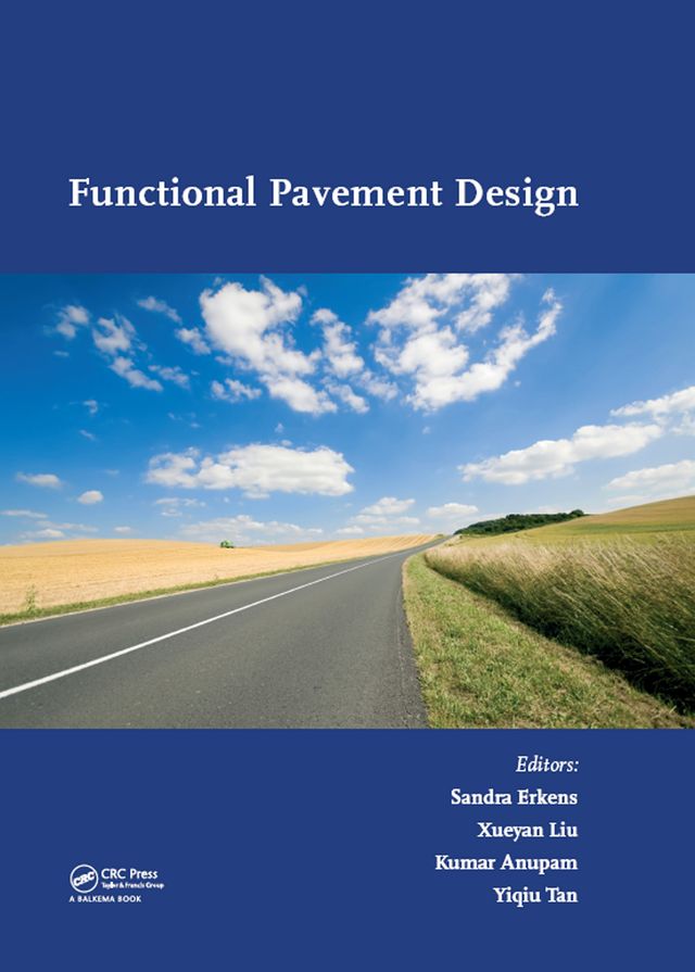 Functional Pavement Design by Kumar Anupam, Sandra Erkens, Tan Yiqiu, Xueyan Liu
