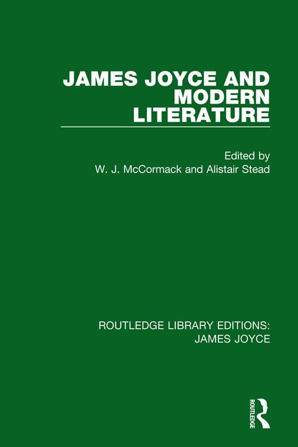 James Joyce and Modern Literature by Alistair Stead, W. J. McCormack