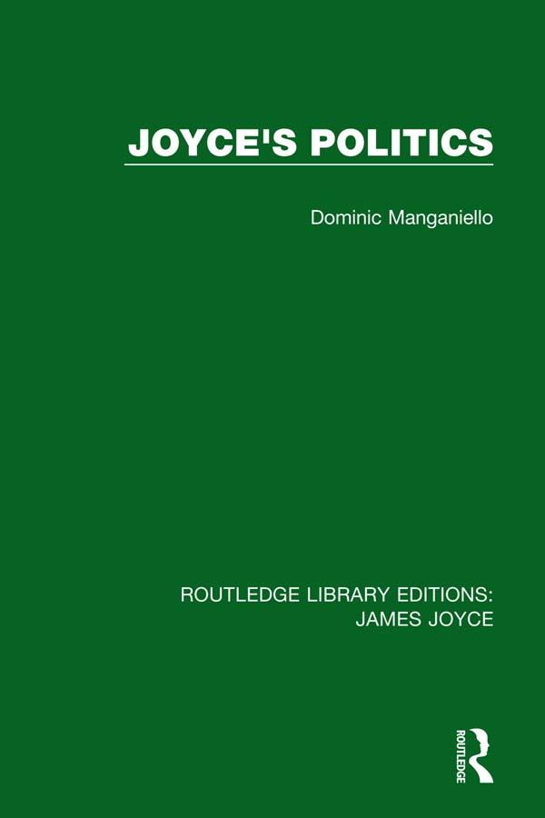 Joyce's Politics by Dominic Manganiello