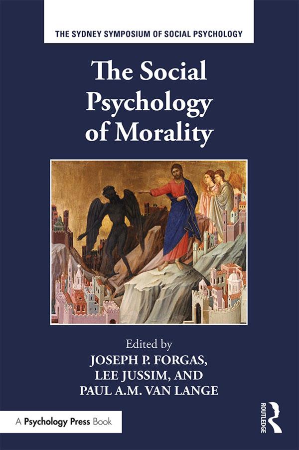 The Social Psychology of Morality by Joseph P. Forgas, Lee Jussim, Paul A.M. Van Lange