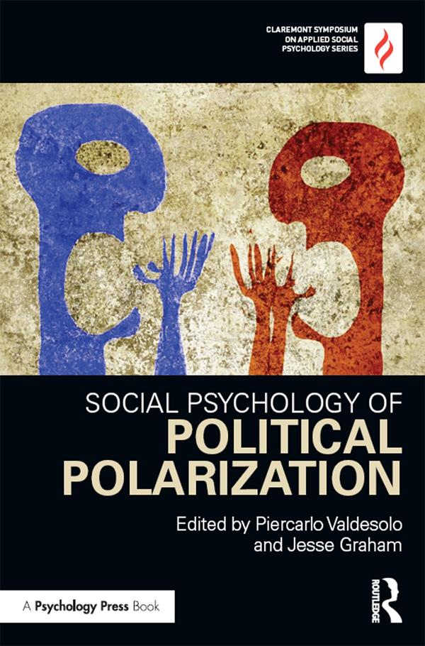 Social Psychology of Political Polarization by Jesse Graham, Piercarlo Valdesolo
