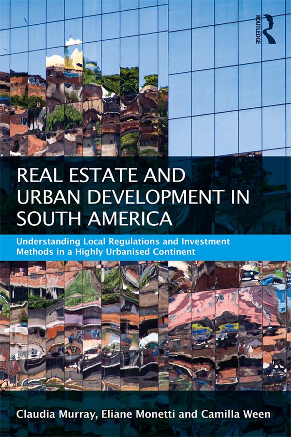 Real Estate and Urban Development in South America by Camilla Ween, Claudia Murray, Eliane Monetti
