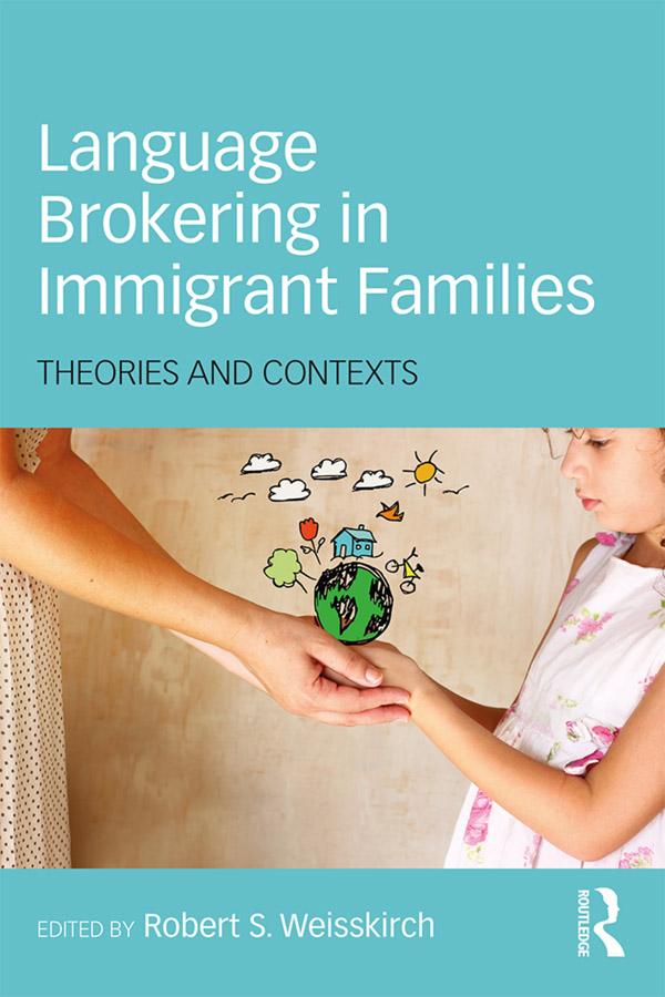Language Brokering in Immigrant Families by Robert S. Weisskirch
