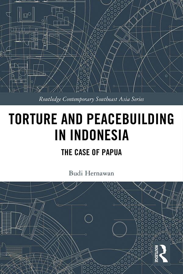 Torture and Peacebuilding in Indonesia by Budi Hernawan