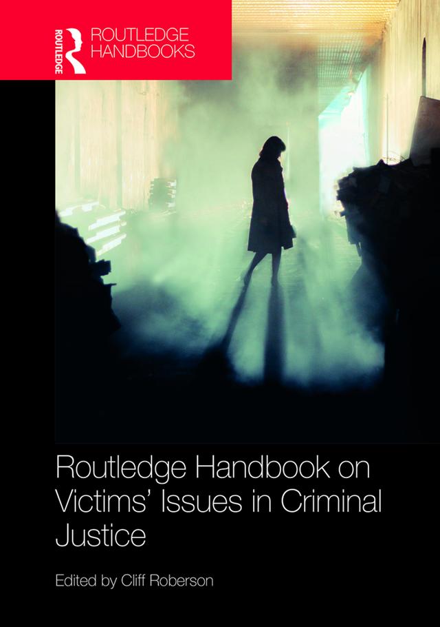 Routledge Handbook on Victims' Issues in Criminal Justice by Cliff Roberson