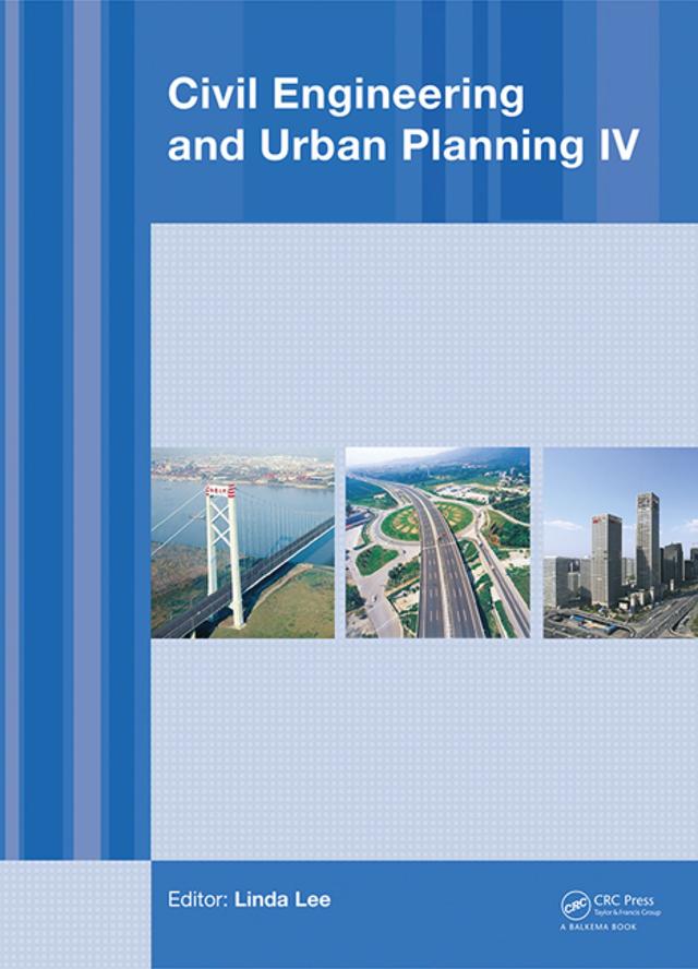 Civil Engineering and Urban Planning IV by Bin Tang, Dong Fu, Yuan-Ming Liu, Zhen-Xin Tong, Zhi-Qing Bao