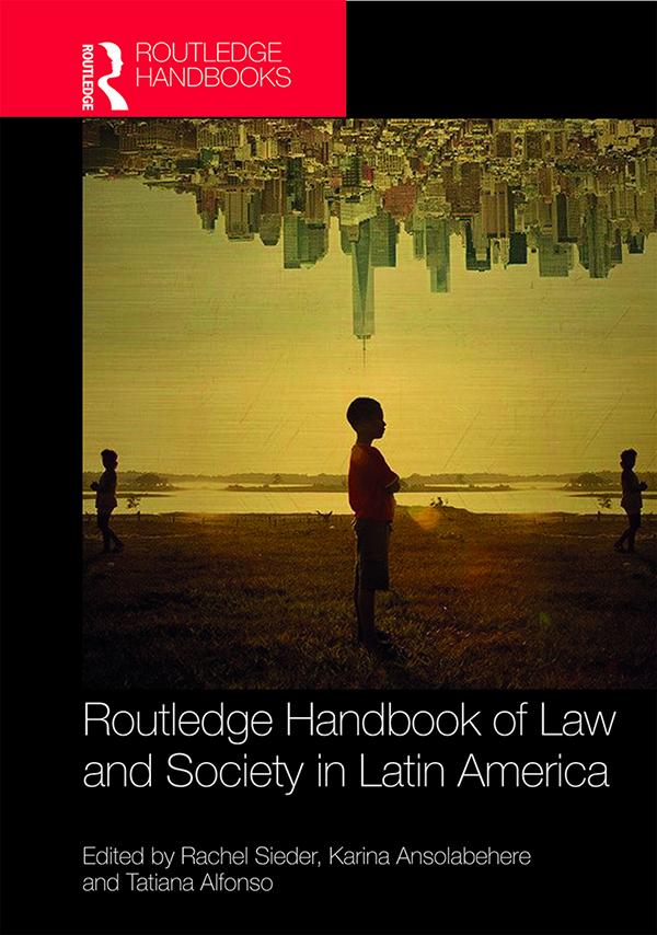 Routledge Handbook of Law and Society in Latin America by Karina Ansolabehere, Rachel Sieder, Tatiana Alfonso