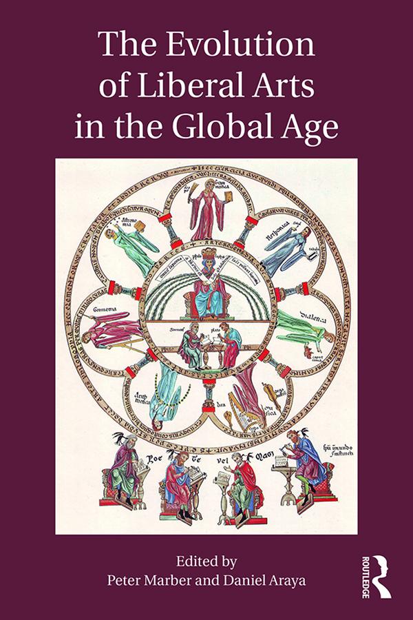 The Evolution of Liberal Arts in the Global Age by Daniel Araya, Peter Marber