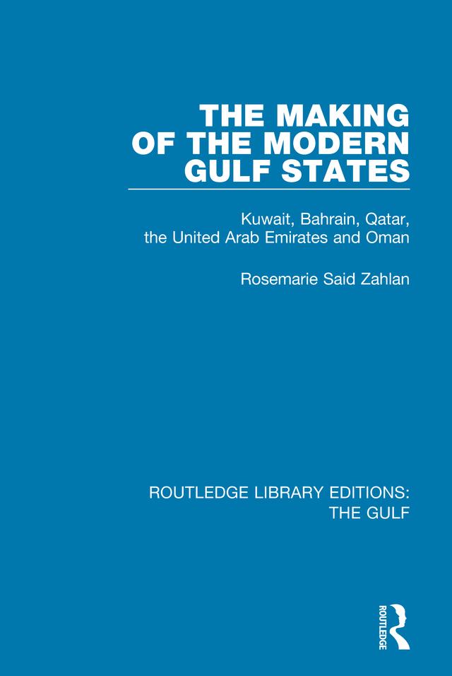 The Making of the Modern Gulf States by Rosemarie Said Zahlan