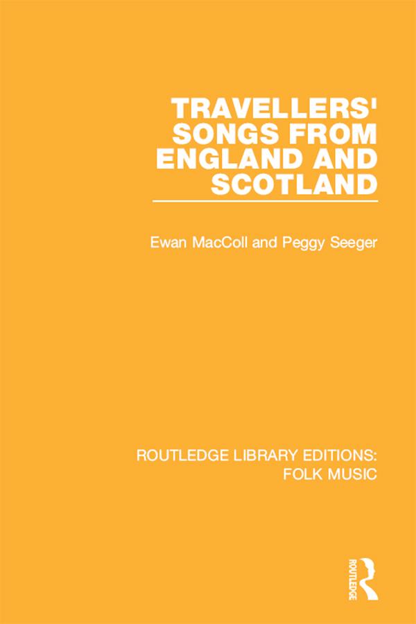 Travellers' Songs from England and Scotland by Ewan Maccoll, Peggy Seeger